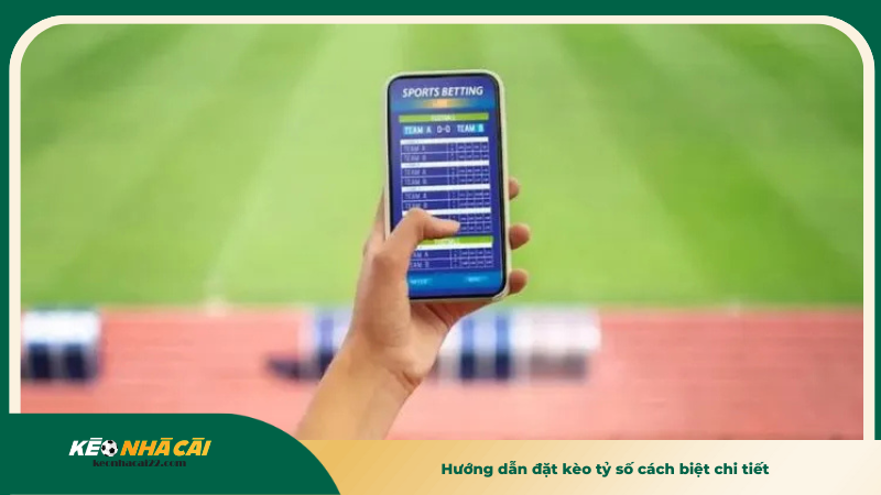 Kèo Tỷ Số Cách Biệt - Hiểu Rõ Chơi Đúng Tối Ưu Lợi Nhuận 2 Hướng dẫn đặt kèo tỷ số cách biệt chi tiết