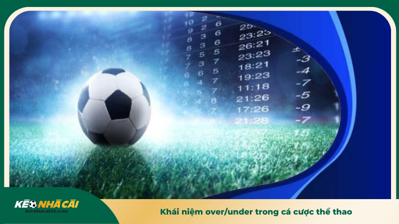 Khái niệm over/under trong cá cược thể thao