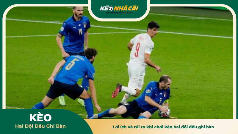 Kèo Hai Đội Đều Ghi Bàn - Cách Chơi Và Kinh Nghiệm Cược 3 Lợi ích và rủi ro khi chơi kèo hai đội đều ghi bàn